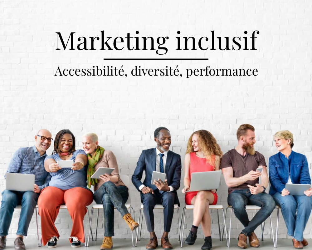 Marketing inclusif : comment rendre vos contenus accessibles et diversifiés 